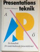 Presentationsteknik : en handbok f&ouml;r underh&aring;llande presentationer