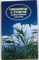 Ordspr&aring;k & tankar mellan himmel och jord
