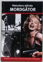 Historiens st&ouml;rsta mordg&aring;tor : ouppklarade mord som fortfarande f&ouml;rbryllar