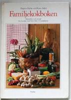 Familjekokboken : matsedlar och recept f&ouml;r familjer med barn fr&aring;n 1 1/2-&aring;rs&aring;ldern