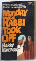Monday the Rabbi took off