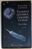 Tankens l&auml;tthet, tingens tyngd - om frihet
