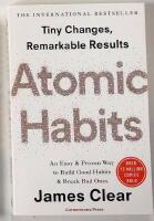 Atomic habits : Tiny changes, remarkable results : an easy & proven way to build good habits & break bad ones