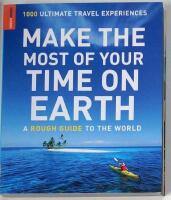 Make the Most of Your Time on Earth: A Rough Guide to the World