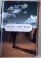 Platon - inte Prozac : L&aring;t filosofin visa v&auml;gen genom vardagen