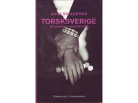 TORSKSVERIGE - om sexslaveri i v&auml;lf&auml;rdsstaten