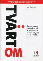 TV&Auml;RTOM: hur du vinner framg&aring;ng, blir lycklig och rik genom att g&ouml;ra precis tv&auml;rtom