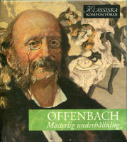 Klassiska komposit&ouml;rer: Offenbach - m&auml;sterlig underh&aring;llning