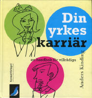 Din yrkeskarri&auml;r - En handbok f&ouml;r villr&aring;diga