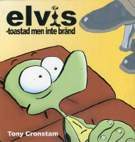 Elvis : toastad men inte br&auml;nd