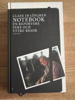 Notebook : En reporters inre och yttre resor