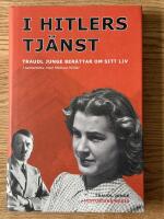 I Hitlers tj&auml;nst : Traudl Junge ber&auml;ttar om sitt liv