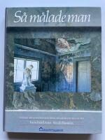 S&aring; m&aring;lade man - Svenskt byggnadsm&aring;leri fr&aring;n senmedeltid till nutid