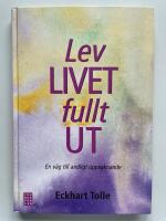  Lev livet fullt ut - En väg till andligt uppvaknande