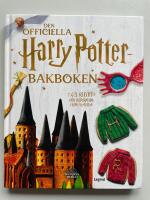 Den officiella Harry Potter-bakboken - 43 recept med inspiration fr&aring;n filmerna
