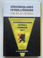 S&ouml;dermanlands Fotbollf&ouml;rbund &ndash; 100 &aring;r av fotboll
