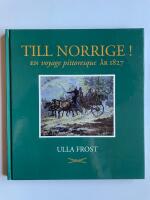  Till Norrige! - En voyage pittoresque &aring;r 1827