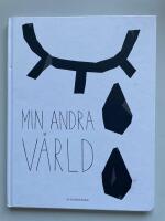 Min andra v&auml;rld - En illustrerad bok om hur deprimerade personer kan se p&aring; v&auml;rlden