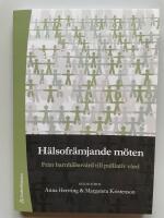 H&auml;lsofr&auml;mjande m&ouml;ten - Fr&aring;n barnh&auml;lsov&aring;rd till palliativ v&aring;rd