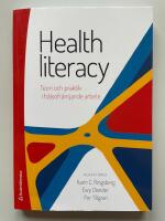 Health literacy - Teori och praktik i h&auml;lsofr&auml;mjande arbete