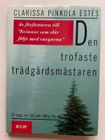  Den trofaste tr&auml;dg&aring;rdsm&auml;staren - En saga om det som aldrig kan d&ouml;