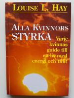 Alla kvinnors styrka - Varje kvinnas guide till ett liv med energi och tillit