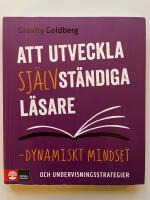 Att utveckla sj&auml;lvst&auml;ndiga l&auml;sare - Dynamiskt mindset och undervisningsstrategier