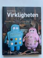 V&auml;lkommen till virkligheten - 27 figurer att virka