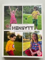 Hensytt - Sy lekfulla kl&auml;der f&ouml;r barn att vara barn i + m&ouml;nsterark