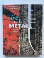  Tr&auml; och metall - Material, verktyg, metoder