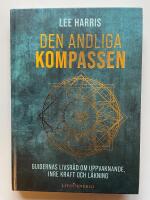 Den andliga kompassen - Guidernas livsr&aring;d om uppvaknande, inre kraft och l&auml;kning