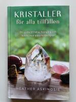 Kristaller f&ouml;r alla tillf&auml;llen - Din guide till h&auml;lsa, framg&aring;ng och balans med kristallernas hj&auml;lp