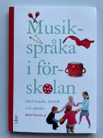 Musikspr&aring;ka i f&ouml;rskolan - Med musik, rytmik och r&ouml;relse