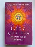 L&auml;r dig kanalisera - Tag kontakt med din andliga guide