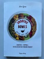 Smoothiebowls - Nyttigt, gott, enkelt