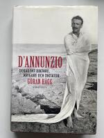 D'Annunzio - Dekadent diktare, krigare och diktator