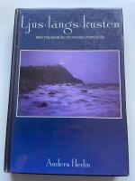 Ljus l&auml;ngs kusten - Ber&auml;ttelser fr&aring;n tio svenska fyrplatser
