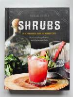 Shrubs - An Old-Fashioned Drink for Modern Times