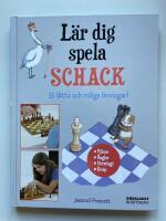 L&auml;r dig spela schack - 35 l&auml;tta och roliga &ouml;vningar!