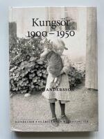 Kungs&ouml;r 1900-1950 - H&auml;ndelser, gl&auml;dje&auml;mnen, sv&aring;righeter