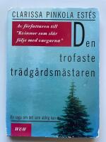 Den trofaste tr&auml;dg&aring;rdsm&auml;staren - En saga om det som aldrig kan d&ouml;