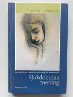  Sjukdomens mening - Det medicinska m&ouml;tets fenomenologi och hermeneutik