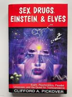 Sex, Drugs, Einstein & Elves - Sushi, Psychedelics, Parallel Universes, and the Quest for Transcendence