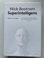 Superintelligens - V&auml;gar, faror, strategier