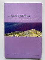 Bipol&auml;r sjukdom - Kliniska riktlinjer f&ouml;r utredning och behandling