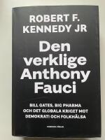  Den verklige Anthony Fauci - Bill Gates, Big Pharma och det globala kriget mot demokrati och folkh&auml;lsa