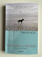 Sl&auml;pp sj&auml;len fri - Resan bortom dig sj&auml;lv