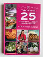 This is nuts - 25 njutningsfulla recept f&ouml;r n&ouml;tfantaster