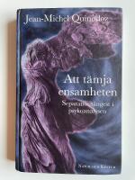 Att t&auml;mja ensamheten - Separations&aring;ngest i psykoanalysen