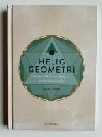 Helig geometri - Berika ditt liv med hjälp av kosmiska mönster